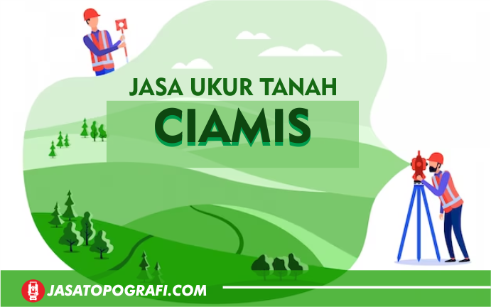 Jasa Ukur Tanah Ciamis Terbaru 2024