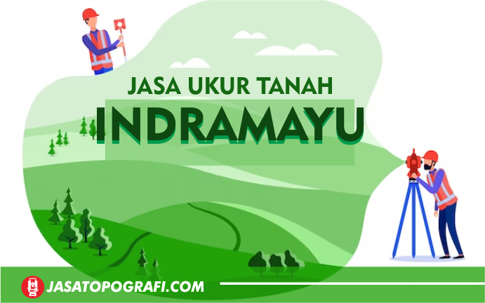 jasa ukur tanah dan pemetaan topografi indramayu