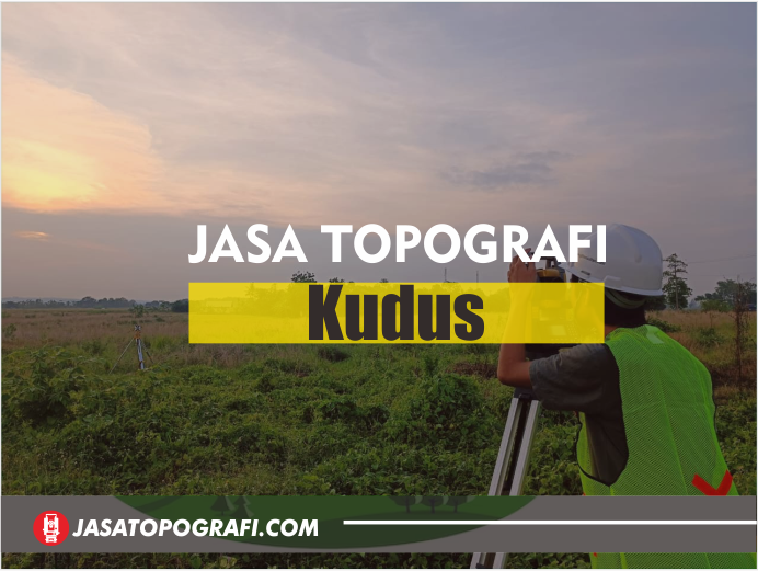 Harga Pengukuran Tanah Kudus Terbaru 2024