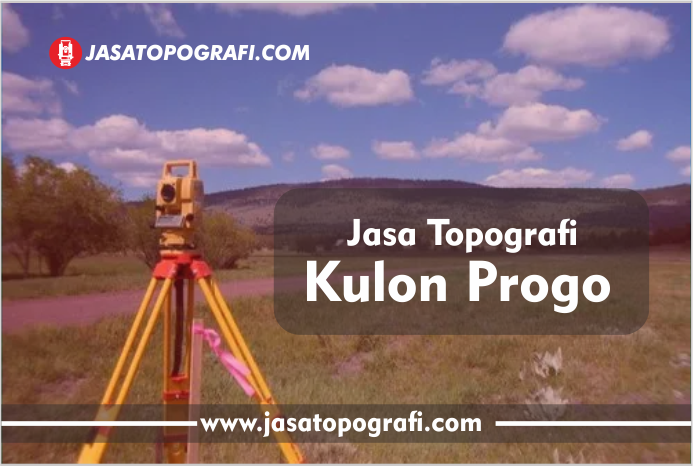 Jasa Survey Topografi Kulon Progo Berkualitas dan Proffesional